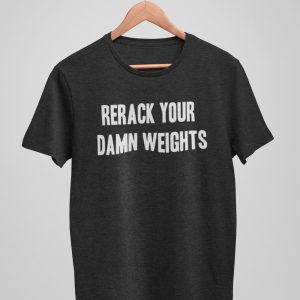 Rerack Your D*mn Weights Men Funny Gym Shirt Triblend Workout Casual