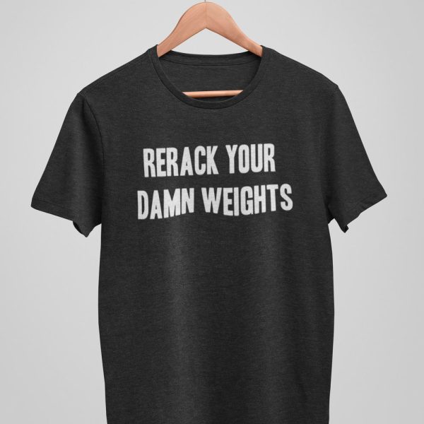 Rerack Your D*mn Weights Men Funny Gym Shirt Triblend Workout Casual