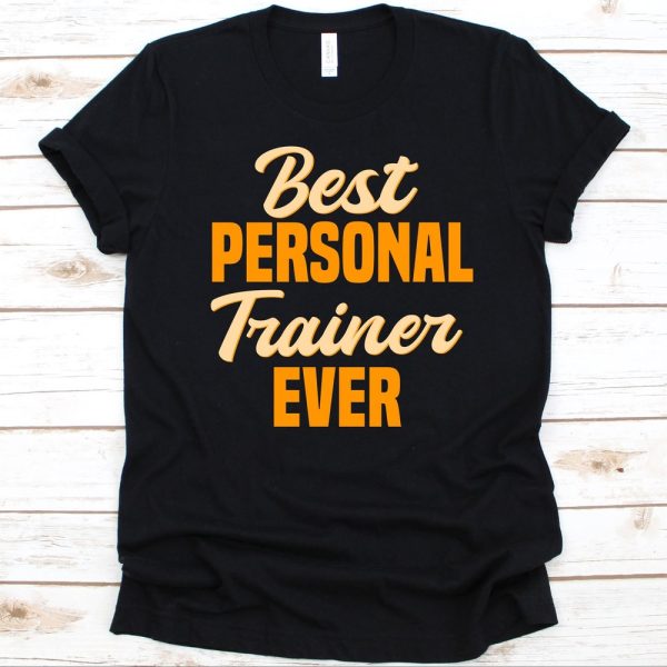 Best Personal Trainer Ever Shirt, Gift For Fitness Instructor, Health Fitness Specialist, Personal Trainer, Healthy Weight, Fitness Coach