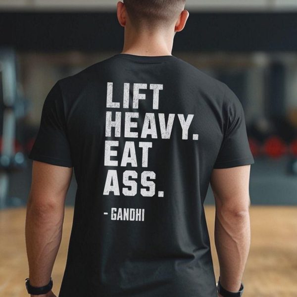 Lift Heavy Eat Ass Meme Gym Shirt Back Design | Bodybuilding Motivation Funny Pump Cover | Edgy Gym Humor Distressed Back Text Gift Tshirt