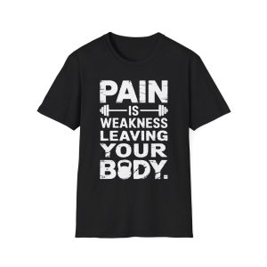 Motivational Gym Quote Pain Is Weakness Leaving Your Body T-Shirt