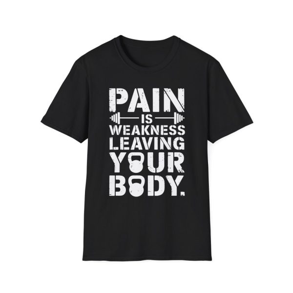 Pain Is Weakness Leaving Your Body Motivational Gym Funny T-Shirt