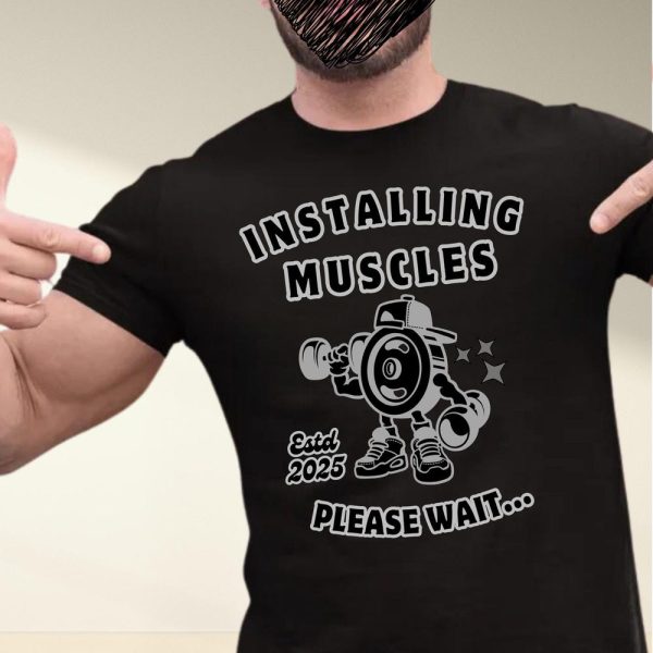 Installing Muscles, Funny T Shirt, Fitness Gift Gym Workout Tee, Men’s Novelty Present, Workout Shirt,Funny/Joke/Gift/Present/Fitness/Gym We