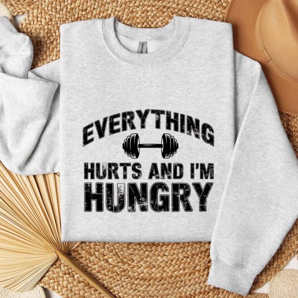 Everything Hurts And I’m Hungry Sweatshirt, Gym Hoodie For Women, Fitness Lover Shirt, Workout Sweatshirt, Sportive Women’s Shirt