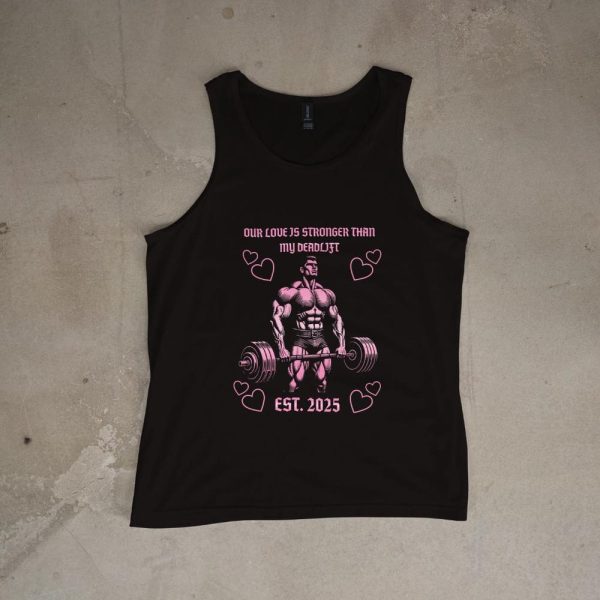 For Him, Gift for Him, Love Stronger Deadlift Gym Shirt, Couples Fitness Tee, Muscle Tank, Couples Exercise Apparel, Tank Top