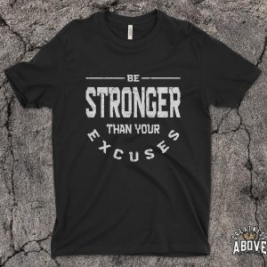 Be Stronger Than Your Excuses shirt, Motivational grunge Graphic Tee, Inspirational Workout T Shirt, Fitness Gym Shirt, Positive Vibes tee