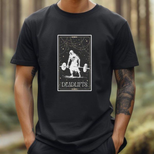 Deadlifts Fitness T-Shirt, Weightlifting Gym Shirt, Workout Casual Top, Gym Enthusiast Gift, Fitness Lover Gift, Deadlift Motivational Shirt